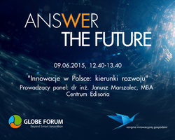 Dr Janusz Marszalec - Innowacje w Polsce: kierunki rozwoju, VI Kongres Innowacyjnej Gospodarki i Globe Forum ANSWER THE FUTURE!